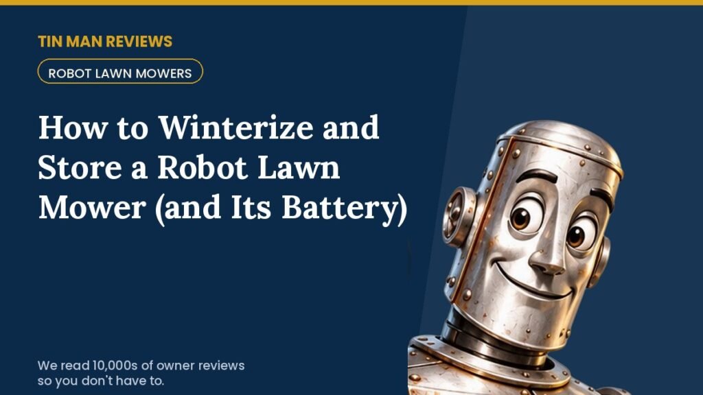 How to Winterize and Store a Robot Lawn Mower (and Its Battery) | Tin Man Reviews