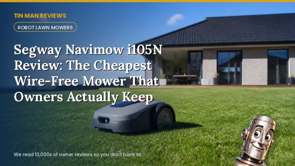 Segway Navimow i105N Review: The Cheapest Wire-Free Mower That Owners Actually Keep